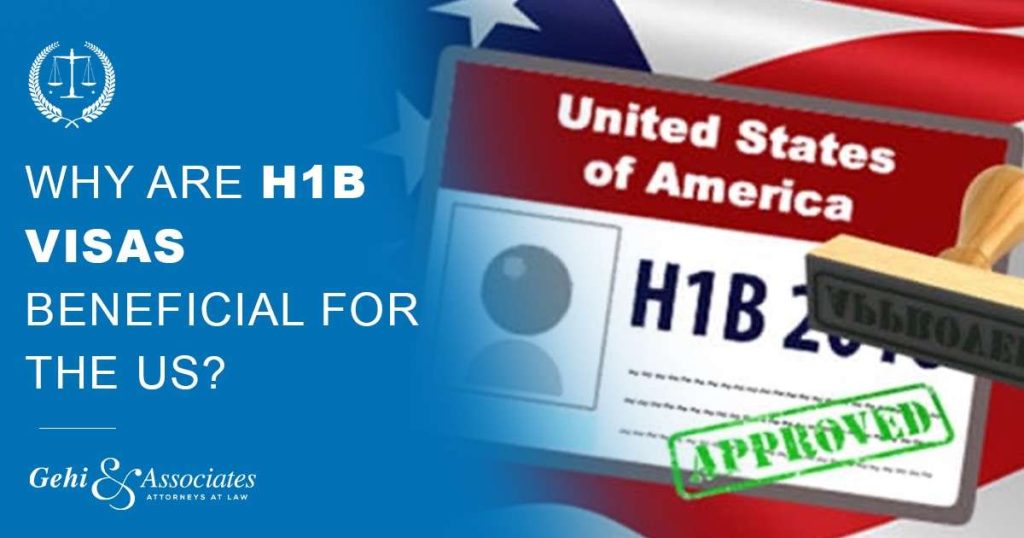 Why Are H1B Visas Beneficial For The US?