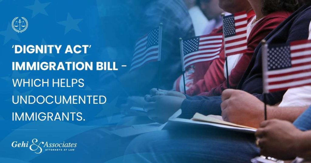 'Dignity Act' Immigration Bill - Which Helps Undocumented Immigrants