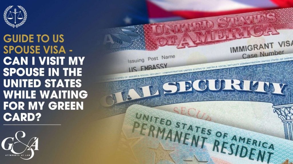 Guide To U.S. Spouse Visa – Things You Must Know!