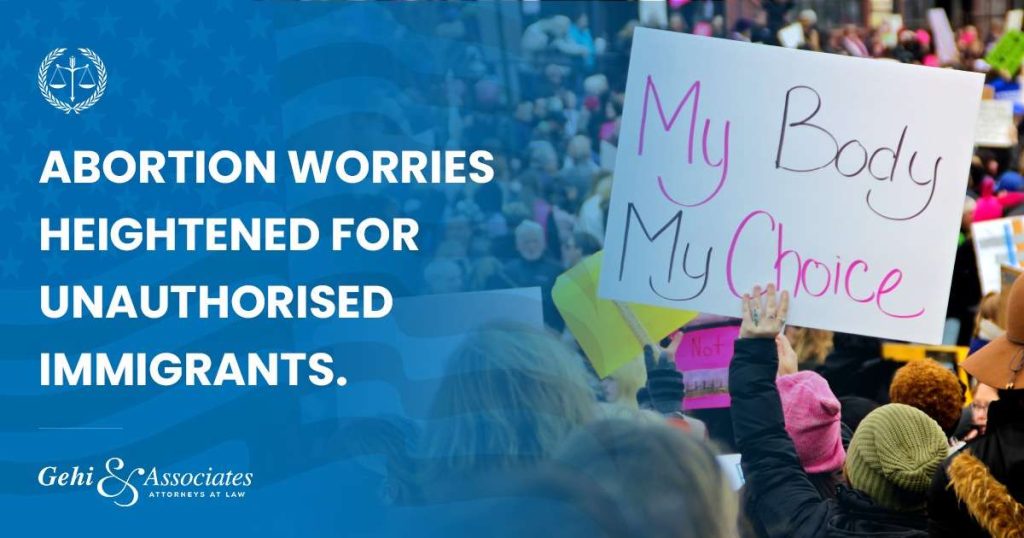 Abortion worries heightened for Unauthorized Immigrants.