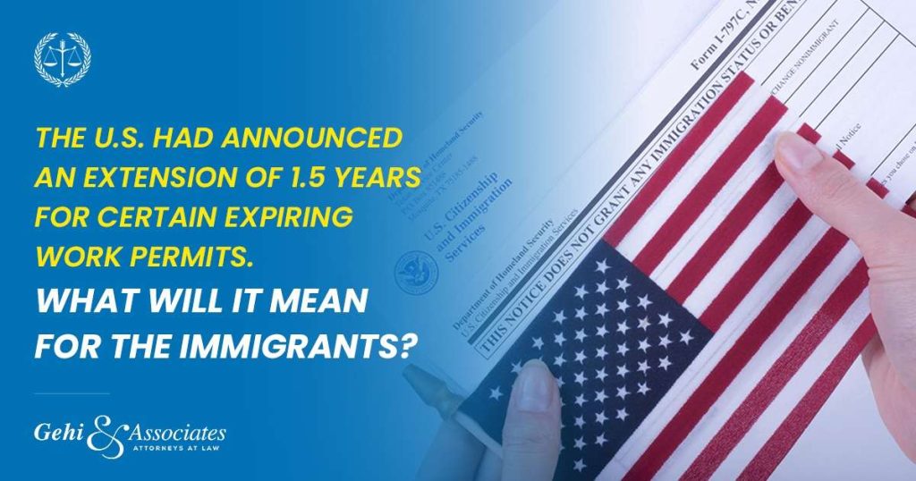 The U.S. had announced an extension of 1.5 years for certain expiring work permits. What will it mean for the immigrants?