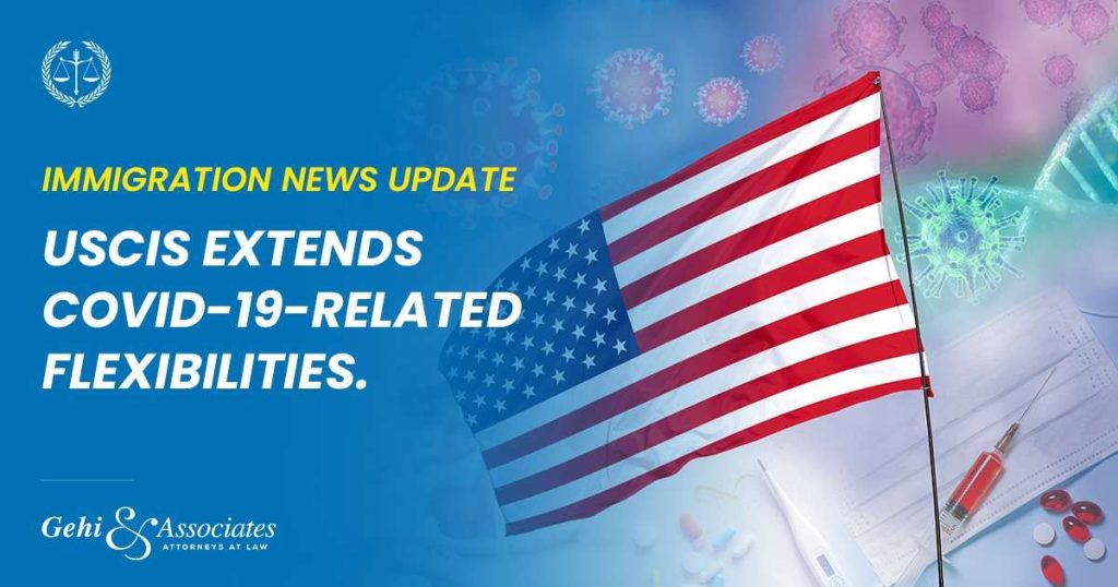 USCIS Extends COVID-19-related Flexibilities.