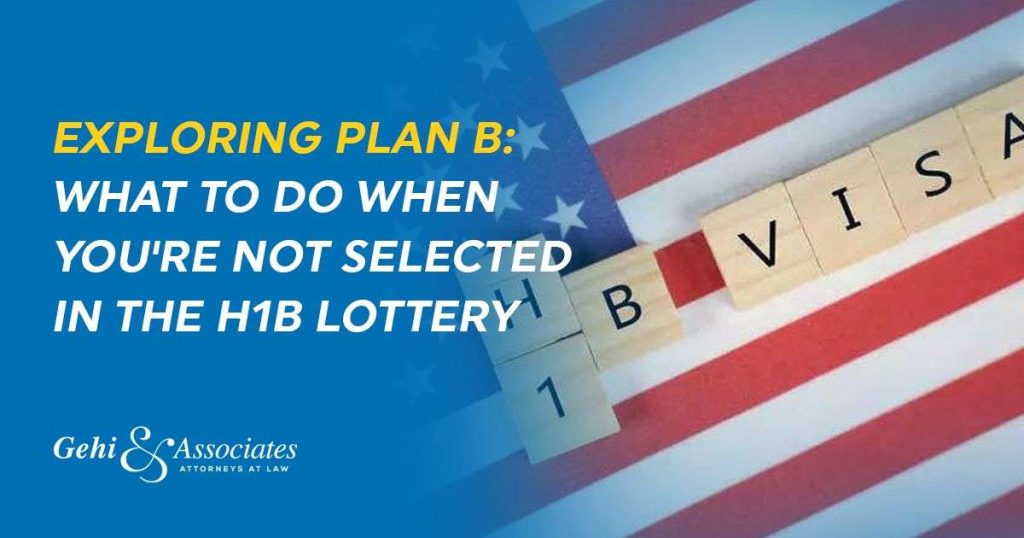 Exploring Plan B: What to Do When You're Not Selected in the H1B Lottery.