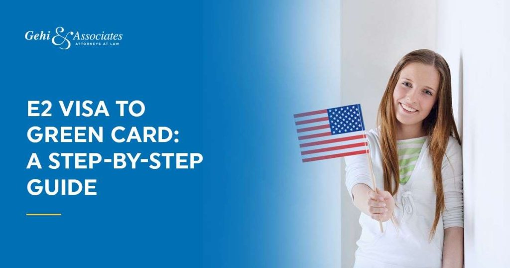 E2 Visa to Green Card: A Step-by-Step Guide