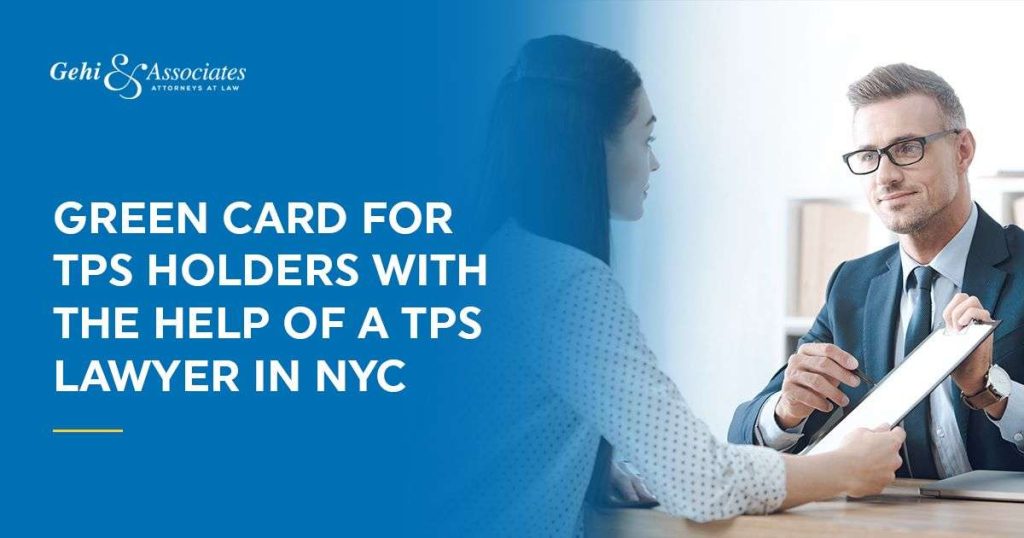 Green Card For TPS Holders With The Help of A TPS Lawyer in NYC