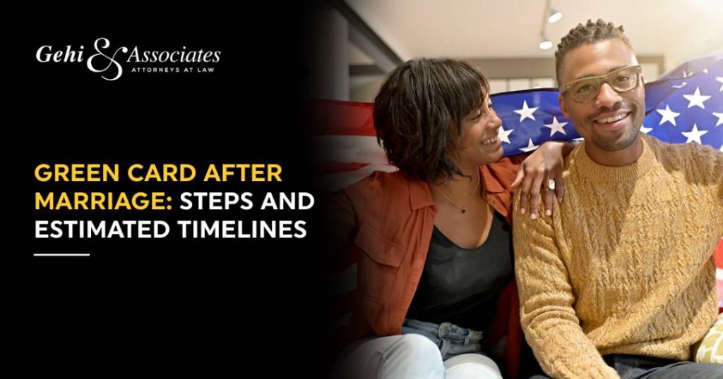 Green Card After Marriage : Steps And Estimated Timelines