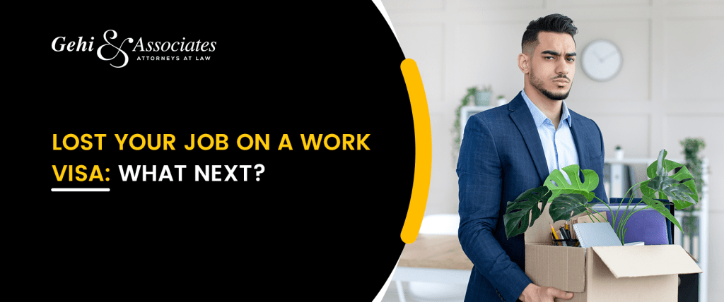 Lost Your Job On A Work Visa : What Next?