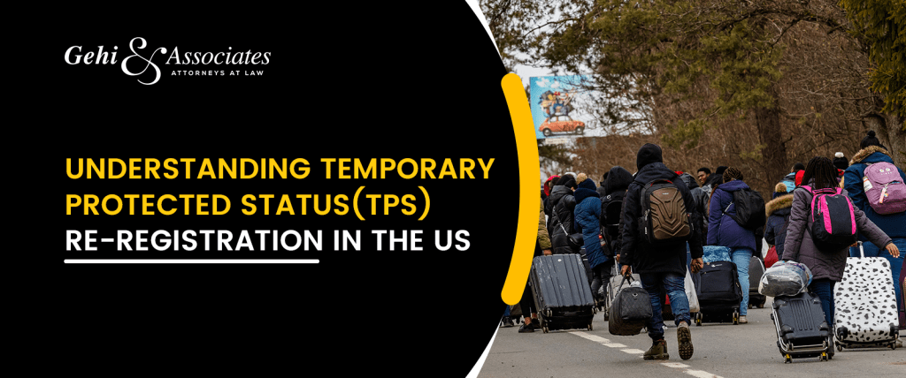Understanding Temporary Protected Status (TPS) Re-Registration In The US