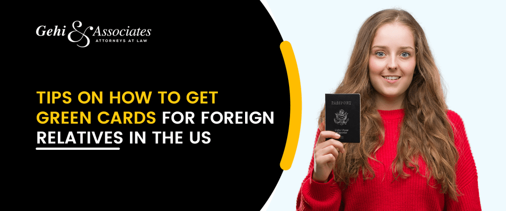 Tips On How To Get Green Cards For Foreign Relatives In The US