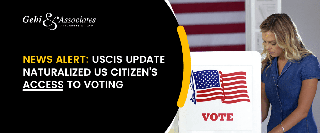 NEWS ALERT: USCIS Update Naturalized US Citizen's Access to Voting