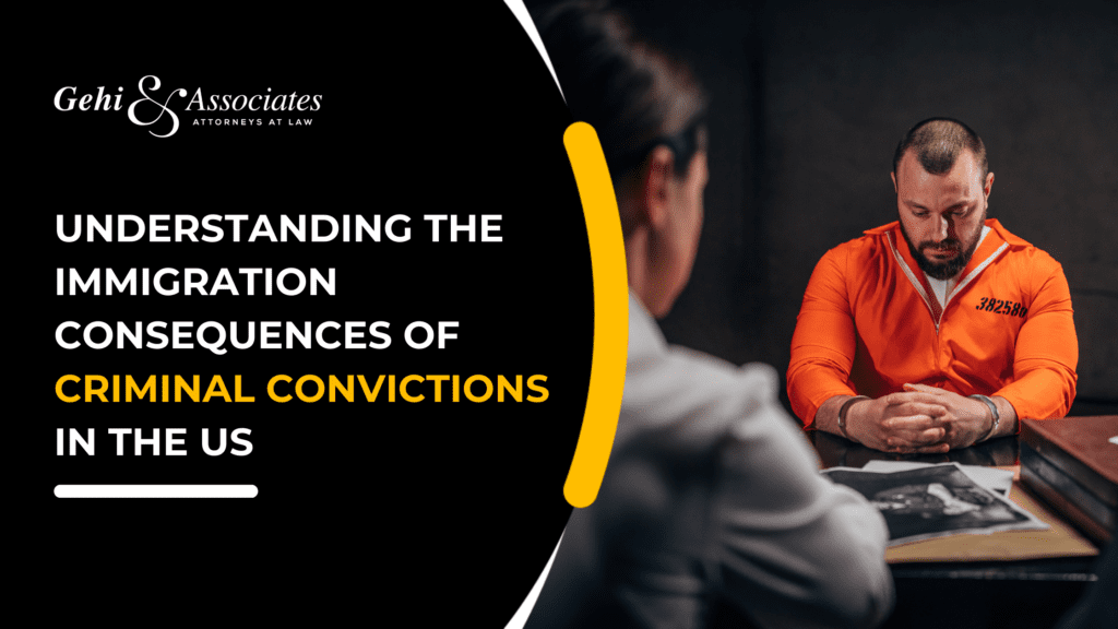 Consequences Of Criminal Convictions In The US with Immigration Attorney in Brooklyn