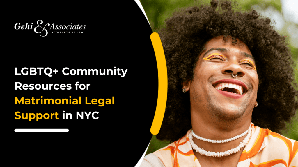 LGBTQ+ Community Resources for Matrimonial Legal Support in NYC