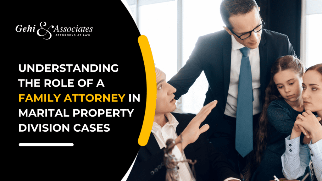 The Role Of A Family Attorney in NYC on Marital Property Division Cases