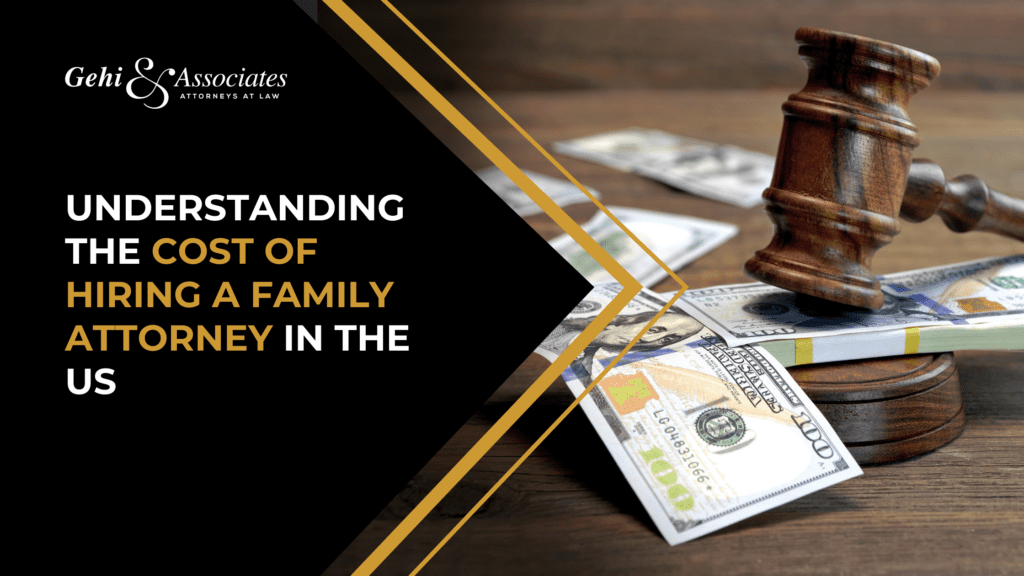 Understanding The Cost Of Hiring A Family Attorney In The US