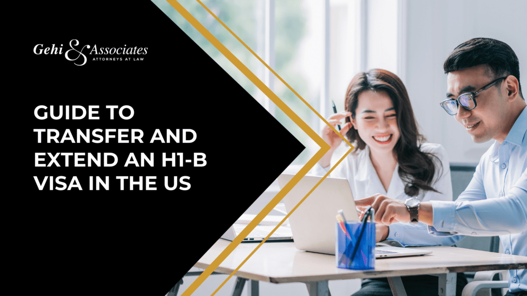Guide To Transfer And Extend An H1-B Visa In The US