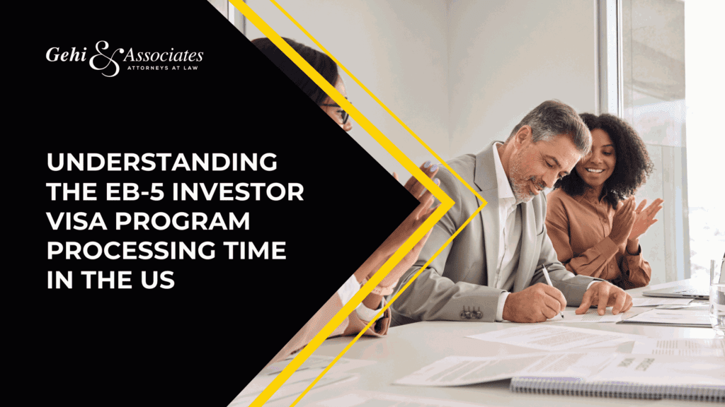 Understanding The EB-5 Investor Visa Program Processing Time In The US