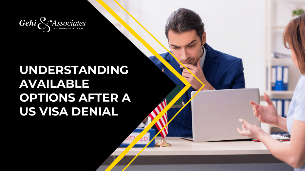 Understanding Available Options After A US Visa Denial