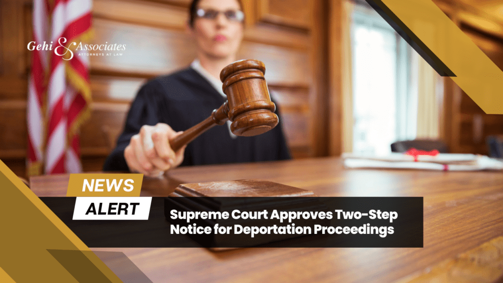 Supreme Court Approves Two-Step Notice for Deportation Proceedings