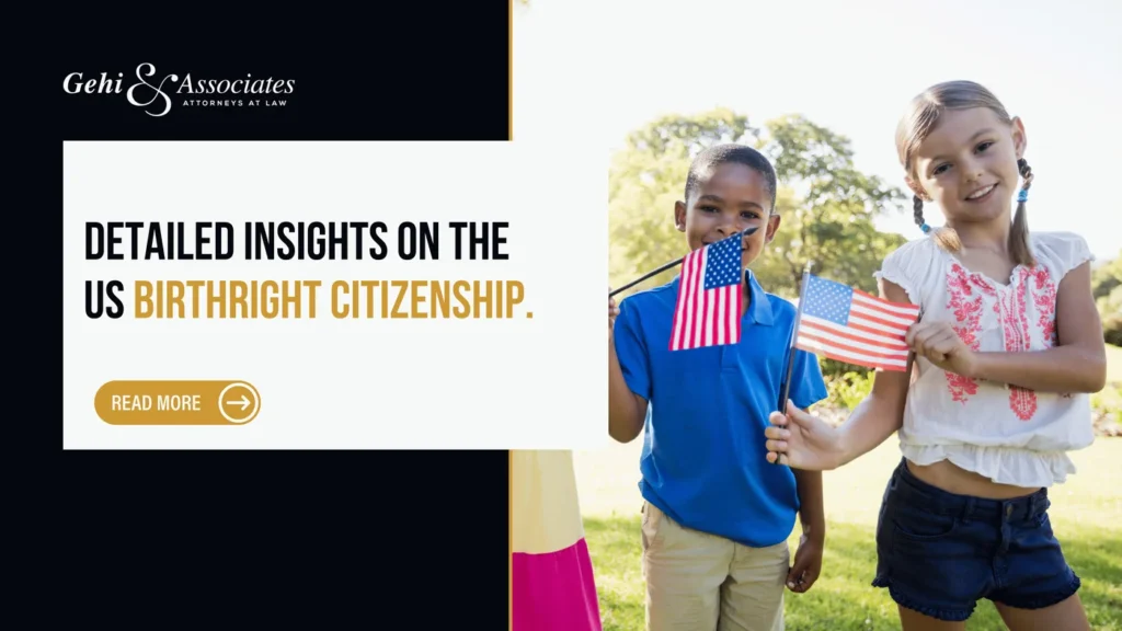 INSIGHTS ON THE US BIRTHRIGHT CITIZENSHIP