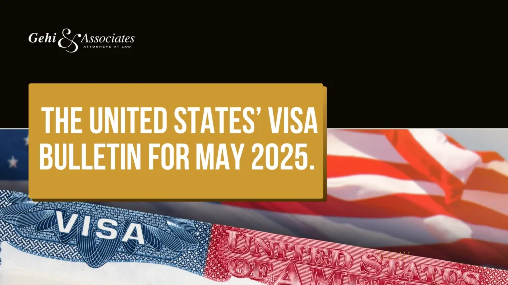 THE UNITED STATES’ VISA BULLETIN FOR MAY 2025