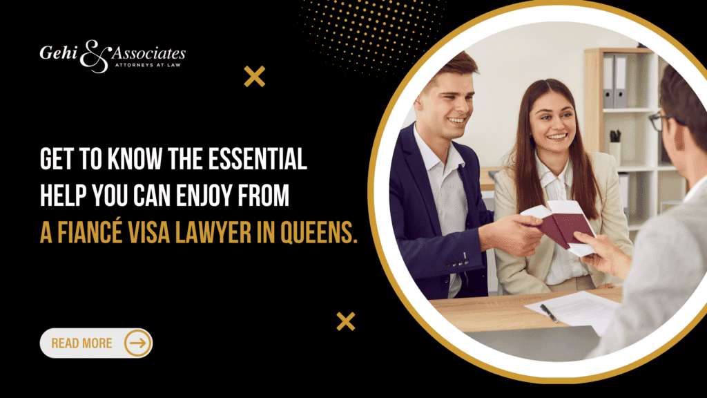 Fiancé Visa Lawyer in Queens