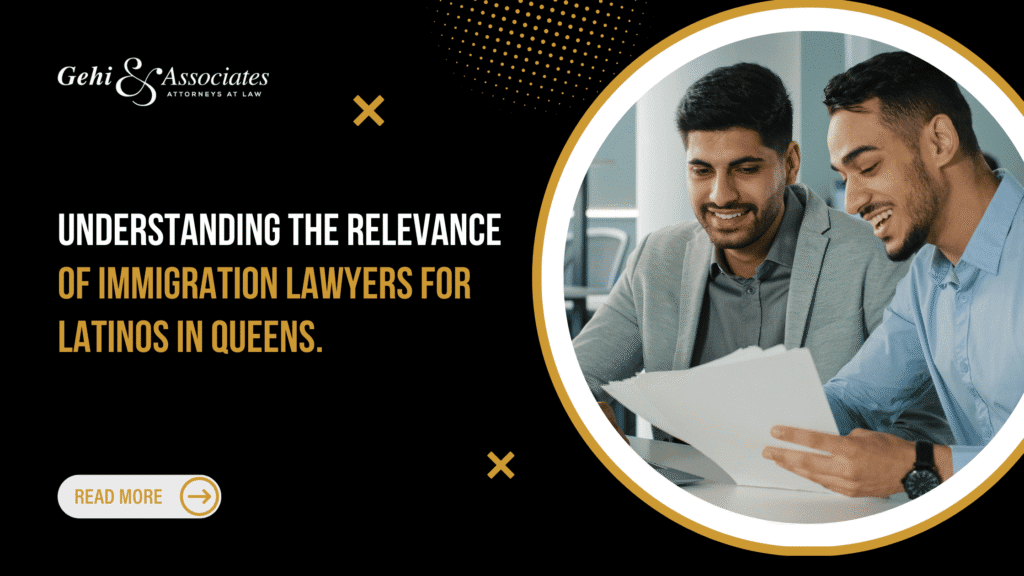 Immigration lawyers for Latinos in Queens