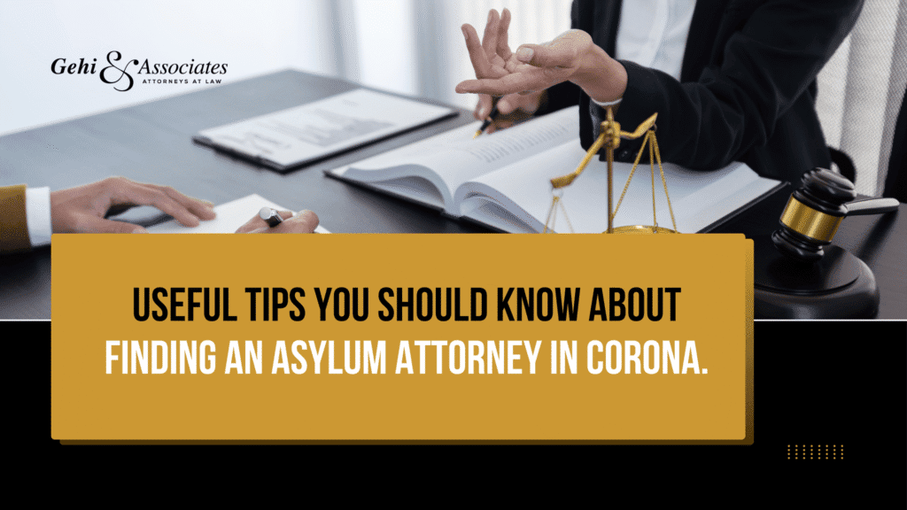 Asylum Attorney in Corona