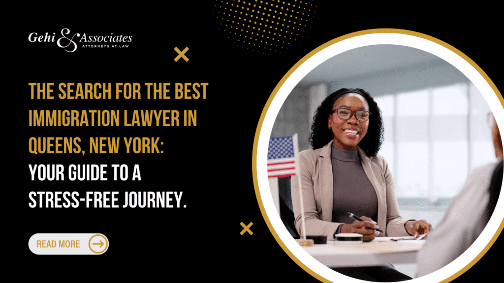 best immigration lawyer in Queens New York