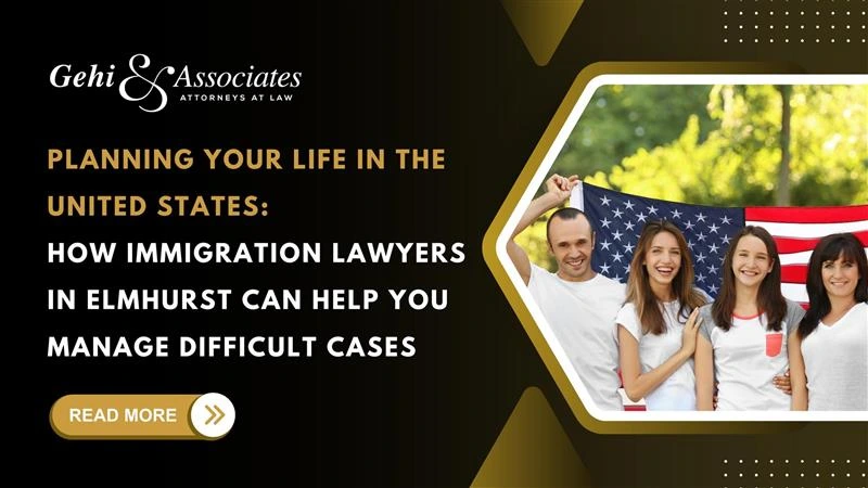 Immigration lawyer in Elmhurst