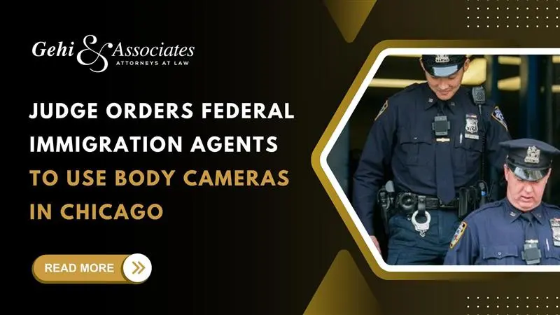 Judge Orders Federal Immigration Agents to Use Body Cameras in Chicago