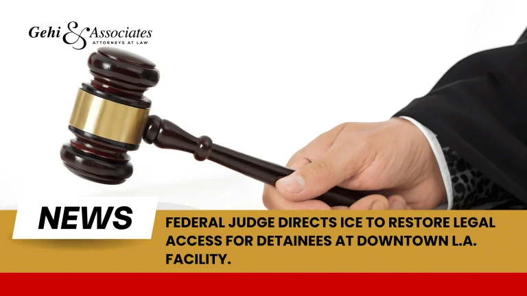 Judge Orders ICE to Restore Legal Access at L.A. Facility